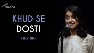 Khud Se Dosti  Helly Shah  Tape A Tale  Hindi Storytelling [upl. by Hairakcaz]