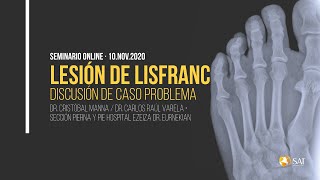 Lesión de Lisfrank Discusión de caso problema  Webinar Lesiones Traumáticas en Tobillo y Pie [upl. by Ahcsat499]