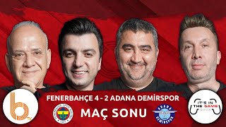 Fenerbahçe 4  2 Adana Demirspor Maç Sonu  Bışar Özbey Ahmet Çakar Evren Turhan ve Ümit Özat [upl. by Ohs]