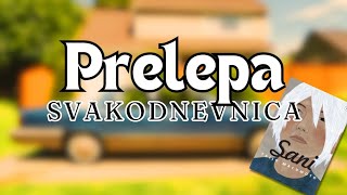 Sani  Prelepa Svakodnevnica [upl. by Sucramel381]