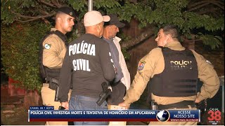 POLÍCIA CIVIL INVESTIGA MORTE E TENTATIVA DE HOMICÍDIO EM APUCARANA [upl. by Ennayt704]