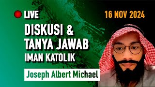 Joseph Albert Michael Live 16 Nov 2024  Diskusi Iman Katolik [upl. by Enilesoj]