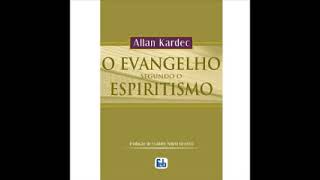 Audiolivro O Evangelho Segundo o Espiritismo [upl. by Carmine]