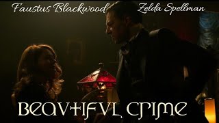 Zelda Spellman amp Faustus Blackwood  Beautiful Crime [upl. by Felita671]