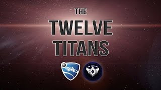 The Twelve Titans  Rocket League [upl. by Ynelram]