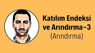 Katılım Endeksi ve Arındırma  3 Arındırma [upl. by Efrem196]