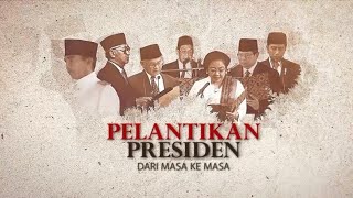 Pelantikan Presiden RI dari Masa ke Masa [upl. by Rauscher315]