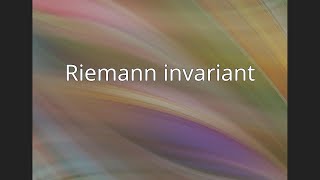 Riemann invariant [upl. by Mufi438]