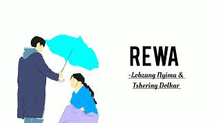 Rewa Lyrics Lobzang Nyima amp Tshering Dolkar [upl. by Maure]