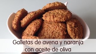 Galletas de avena y naranja con aceite de oliva [upl. by Aleakim]