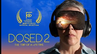 BBFF2022  OFFICIAL SELECTION  Dosed 2 The Trip of a Lifetime [upl. by Eronaele]