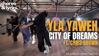 Tyla Yaweh  City Of Dreams ft Chris Brown  Choreography Samuel Mena Garcia [upl. by Sosthina]