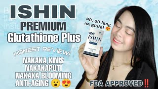 ISHIN PREMIUM GLUTATHIONE PLUS REVIEW  EFFECTIVE NA GLUTA  ALLYSHAJOYCE [upl. by Drawyeh]