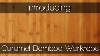 Caramel Bamboo  Wood Worktops by Worktop Express [upl. by Doe]