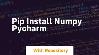 pip install numpy pycharm [upl. by Tolkan]