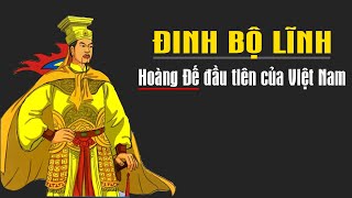 Sử Việt Tập 2 Đinh Bộ Lĩnh là ai Vị vua Việt sánh ngang với Tần Thủy Hoàng [upl. by Hartzke]