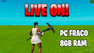 🔴LIVE FORTNITE PC FRACO I 8GB RAM pc pix res nick [upl. by Gustafson626]