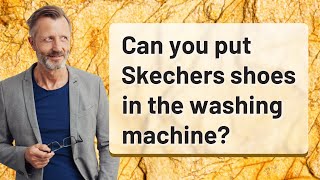 Can you put Skechers shoes in the washing machine [upl. by Nazario179]