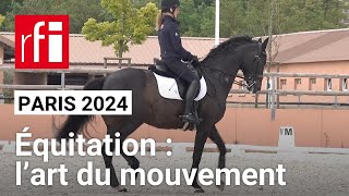 Paris 2024  Équitation  l’art du mouvement • RFI [upl. by Ordnael341]