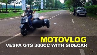 MOTOVLOG VESPA GTS 300CC WITH SIDECAR [upl. by Yelwah]