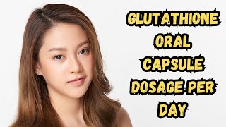 Glutathione Oral Capsule Dosage per Day Guide Top 3 Products Review 2024 [upl. by Sungam400]