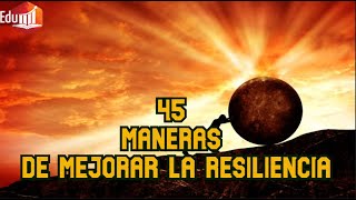 Desarrollo personal 45 Maneras de Mejorar la Resiliencia [upl. by Ennahgem]