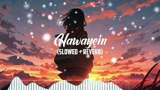 Hawayein Slowed  Reverb  hindi song slowed and reverb RahulMusic1 [upl. by Acimaj567]