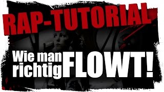 Wie du richtig gut FLOWST  Rap Tutorial [upl. by Renelle]