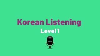 Korean Listening Practice Level 1 Dialogues 1  12 [upl. by Trudi]