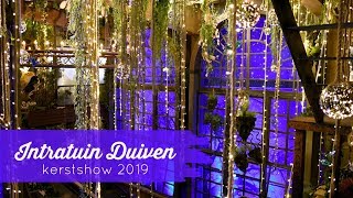 Kerstshow Intratuin Duiven 2019  HD videoverslag amp sfeerimpressie  Christmaholic [upl. by Darrey]