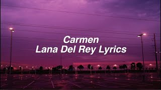 Carmen  Lana Del Rey Lyrics [upl. by Aven]