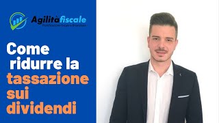 Come ridurre la tassazione sui dividendi [upl. by Pike]