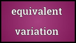 Equivalent variation Meaning [upl. by Tnecniv]