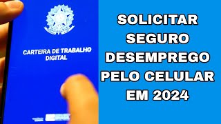 COMO DAR ENTRADA NO SEGURO DESEMPREGO PELO CELULAR EM 2024 [upl. by Adnilab]