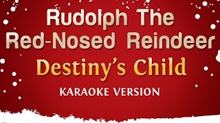 Destinys Child  Rudolph The RedNosed Reindeer Karaoke Version [upl. by Bostow]