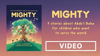 MIGHTY  7 Stories about AbdulBaha for Children Who Want to Serve the World [upl. by Reiter]