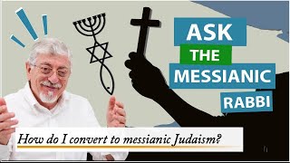 How do I convert to Messianic Judaism  Rabbi Joseph Shulam [upl. by Nyltac485]