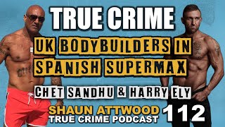 Asian Smuggler amp Codefendant Chet Sandhu 4 amp Wild Man  Podcast 112 Banged Up Channel 4 [upl. by Demeter258]