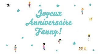 ♫ Joyeux Anniversaire Fanny ♫ [upl. by Eolande]