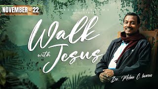 Walk with Jesus  Bro Mohan C Lazarus  November 22 [upl. by Anahs251]