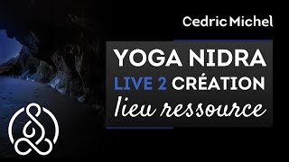 YOGA NIDRA  lieu ressources  Relaxation Méditation Profonde guidée en français 🎧🎙 Cédric Michel [upl. by Aylatan]