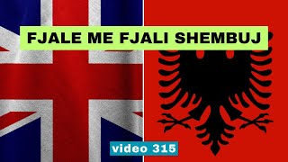 Anglisht  Fjale me fjali shembuj I Anglisht shqip perkthim I video 315 [upl. by Chicky]