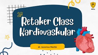 Retaker Class Kardiovaskular [upl. by Nylyrehc]