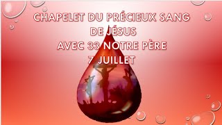 7 JUILLET CHAPELET DU PRÉCIEUX SANG DE JÉSUS 33 NOTRE PÈRE [upl. by Bohun418]