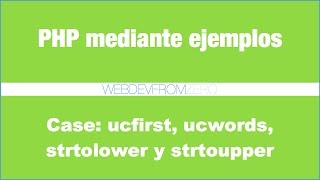 PHP mediante ejemplos  ucfirst ucwords strtolower strtoupper  español [upl. by Derwood]