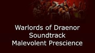 Warlords of Draenor Music  Malevolent Prescience [upl. by Suillenroc]