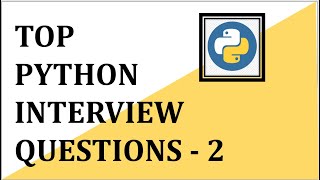 Python Interview Questions amp Answers  Python Interview PreparationPart 2 [upl. by Steve]