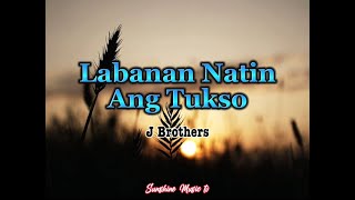 Labanan Natin Ang Tukso J Brothers lyrics [upl. by Fagin]