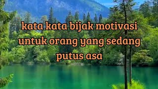 kata kata bijak motivasi untukorang yang sedang putus asa [upl. by Onahpets980]