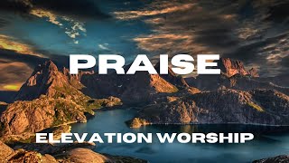 Praise Lyric Video  Elevation Worship Feat Brandon Lake Chris Brown amp Chandler Moore [upl. by Ecirtnahc]